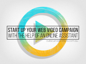 Outsource-Video-Campaign-With-The-Help-Of-An-Online-Assistant